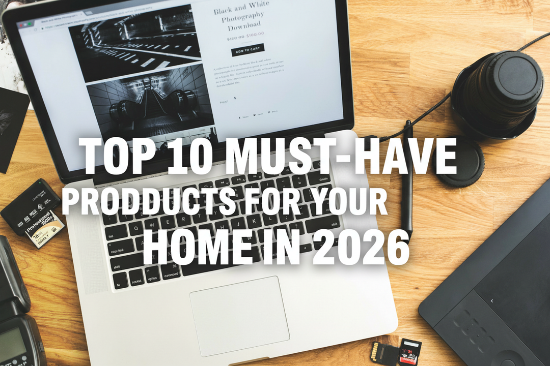 Top 10 Must-Have Products for Your Home in 2026