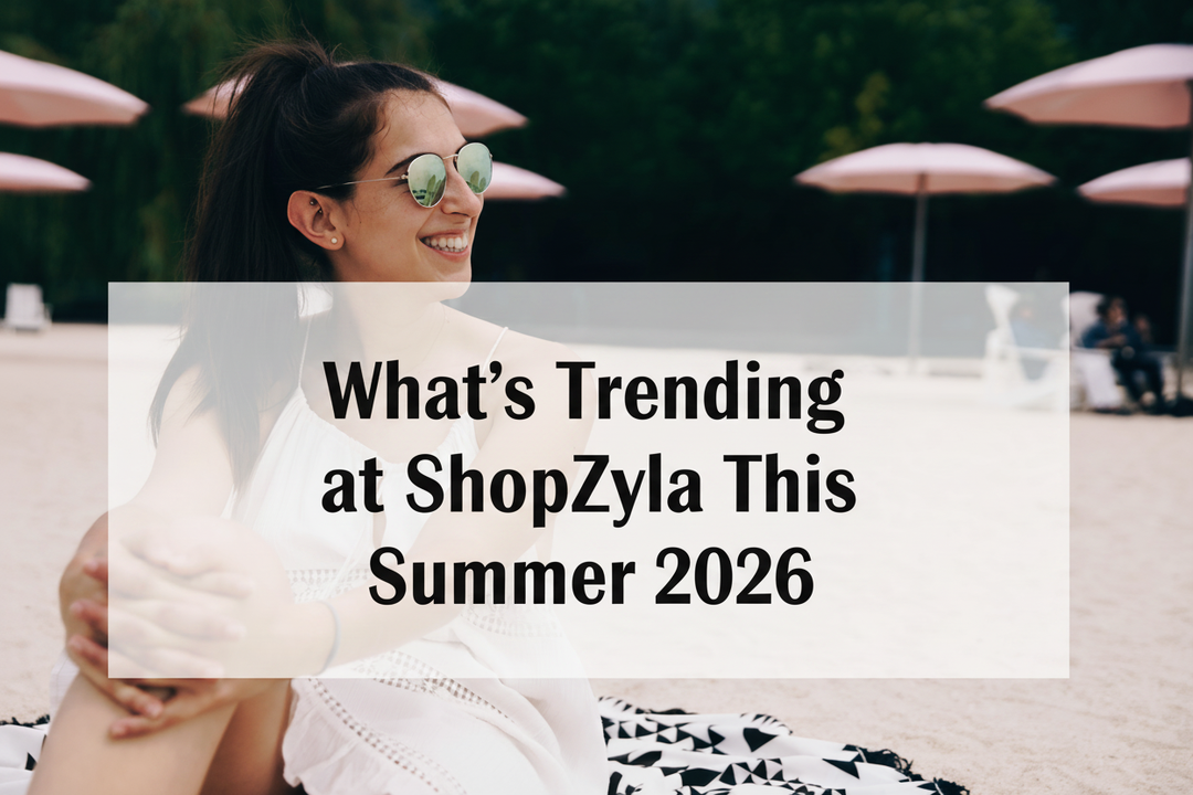 What's Trending at ShopZyla This Summer